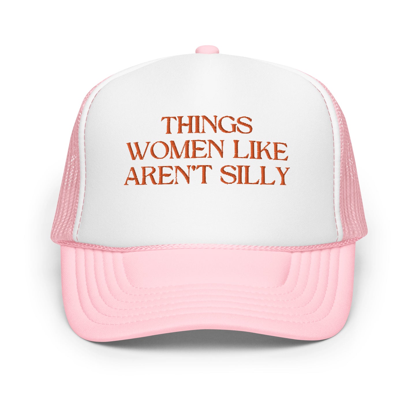 Things Women Like Foam Trucker Hat