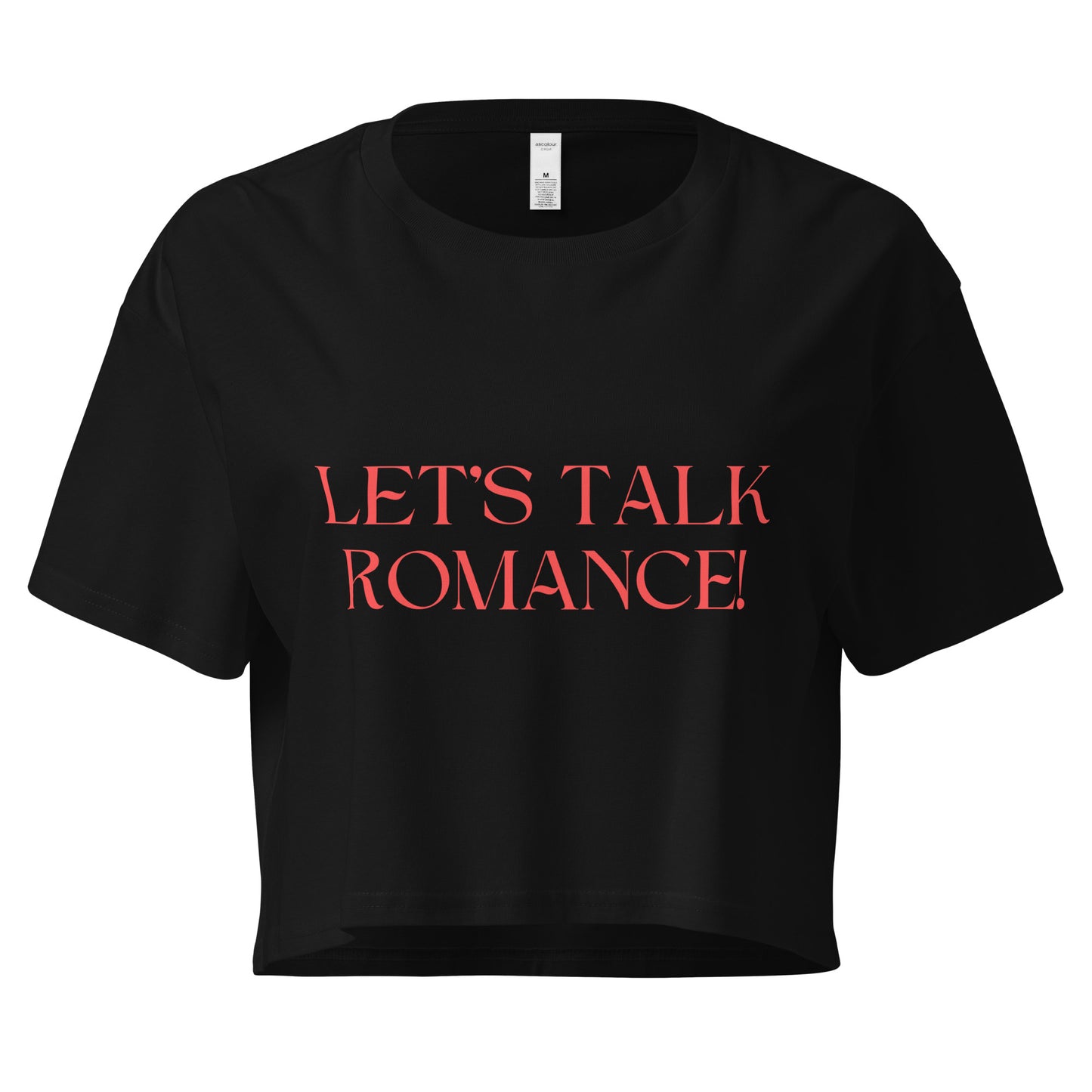 Let's Talk Romance! Women’s Crop Top